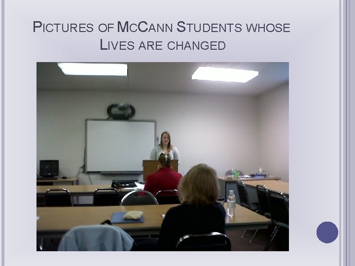 PICTURES OF MCCANN STUDENTS WHOSE LIVES ARE CHANGED 
