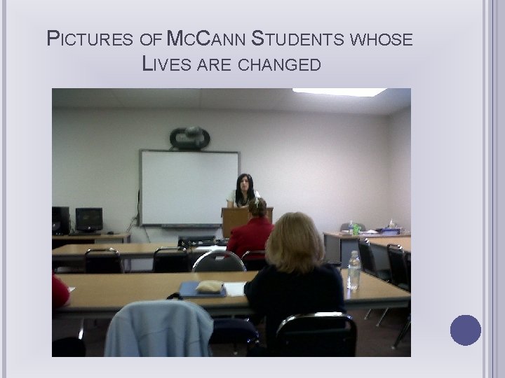 PICTURES OF MCCANN STUDENTS WHOSE LIVES ARE CHANGED 