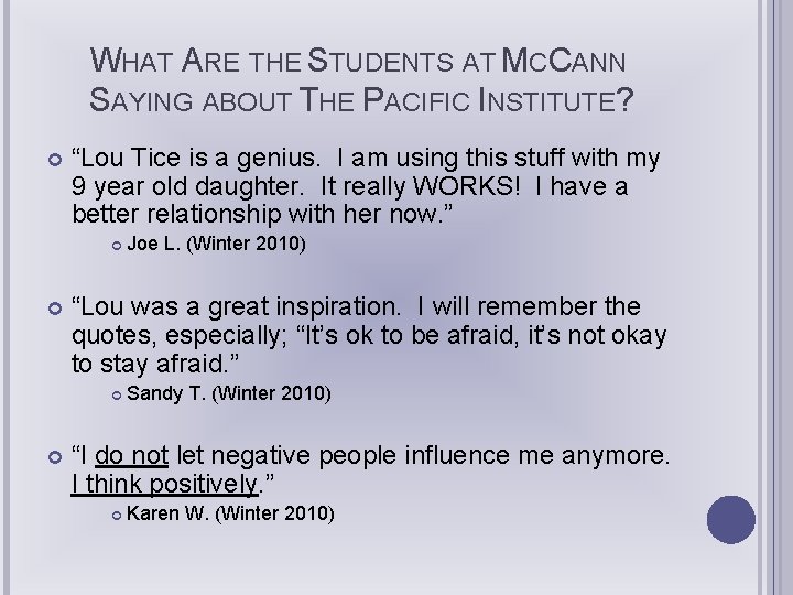 WHAT ARE THE STUDENTS AT MCCANN SAYING ABOUT THE PACIFIC INSTITUTE? “Lou Tice is