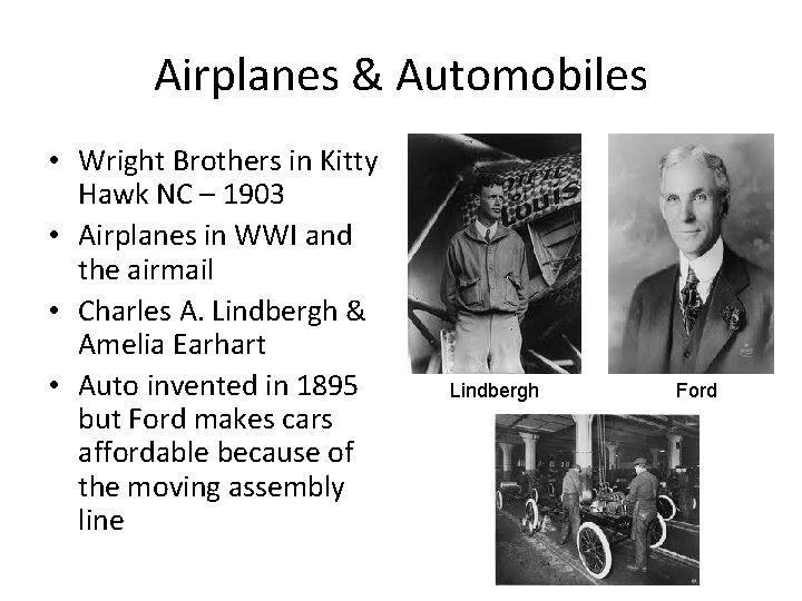 Airplanes & Automobiles • Wright Brothers in Kitty Hawk NC – 1903 • Airplanes