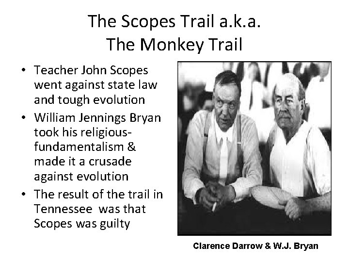 The Scopes Trail a. k. a. The Monkey Trail • Teacher John Scopes went