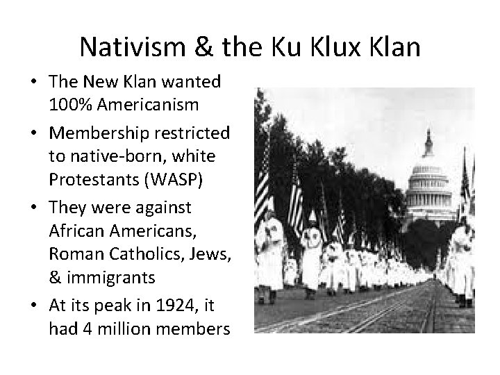 Nativism & the Ku Klux Klan • The New Klan wanted 100% Americanism •