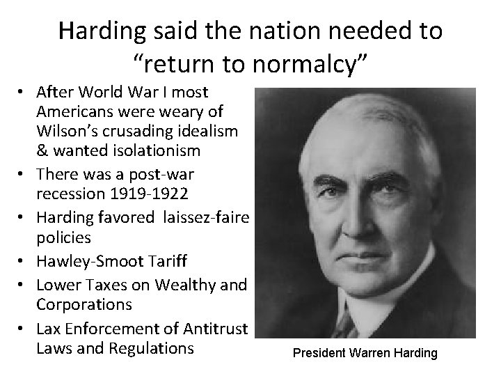 Harding said the nation needed to “return to normalcy” • After World War I