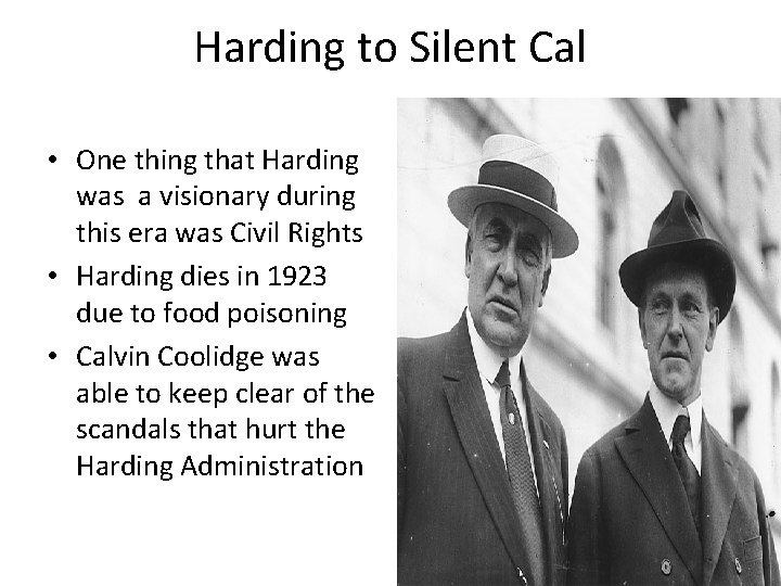 Harding to Silent Cal • One thing that Harding was a visionary during this