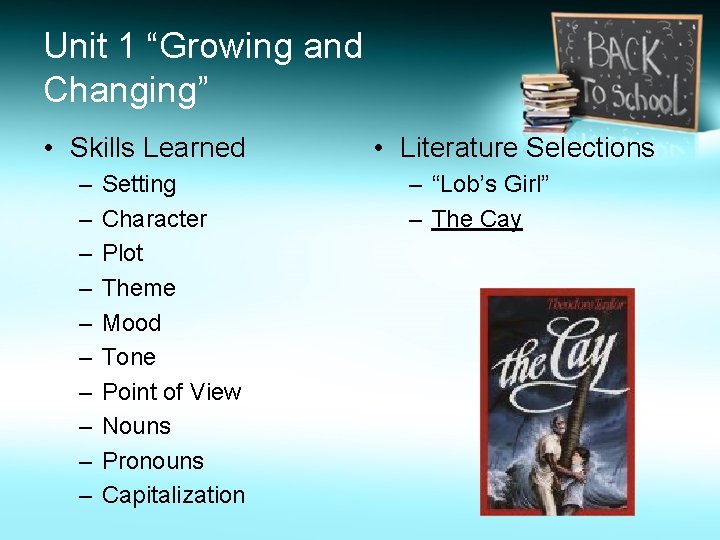 Unit 1 “Growing and Changing” • Skills Learned – – – – – Setting