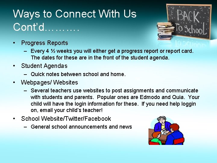 Ways to Connect With Us Cont’d………. • Progress Reports – Every 4 ½ weeks