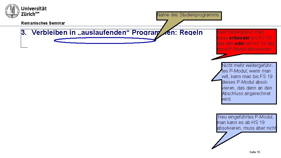 Name des Studienprogramms Romanisches Seminar 3. Verbleiben in „auslaufenden“ Programmen: Regeln roter Hintergrund: man