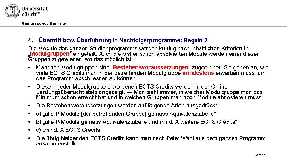 Romanisches Seminar 4. Übertritt bzw. Überführung in Nachfolgerprogramme: Regeln 2 Die Module des ganzen