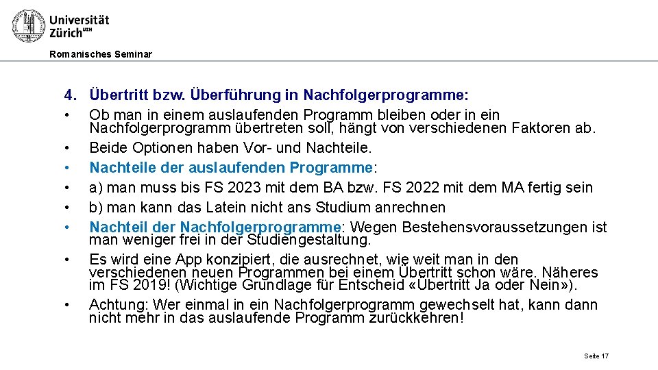 Romanisches Seminar 4. Übertritt bzw. Überführung in Nachfolgerprogramme: • Ob man in einem auslaufenden