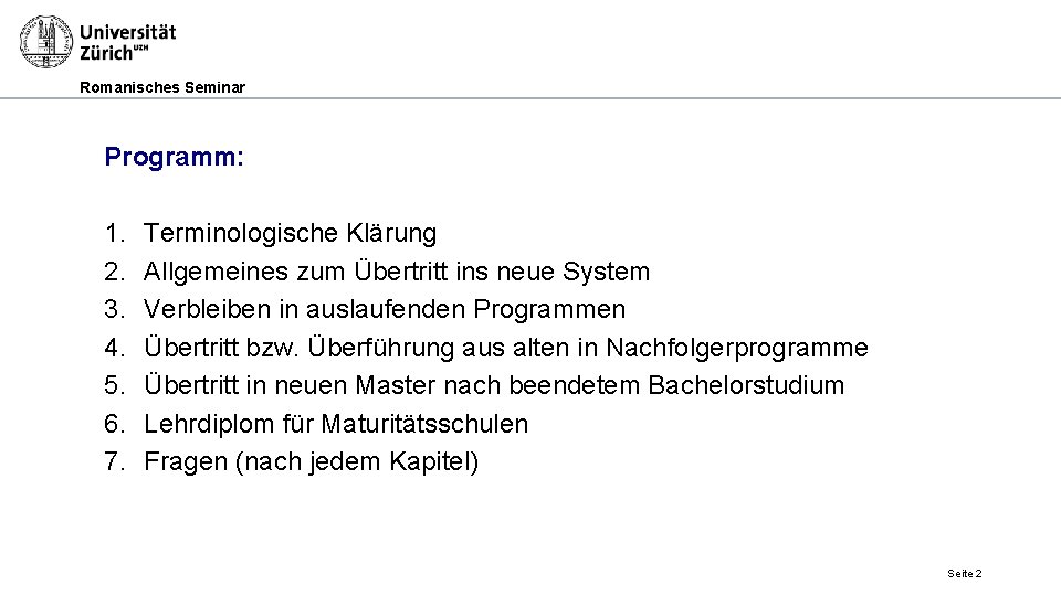 Romanisches Seminar Programm: 1. 2. 3. 4. 5. 6. 7. Terminologische Klärung Allgemeines zum