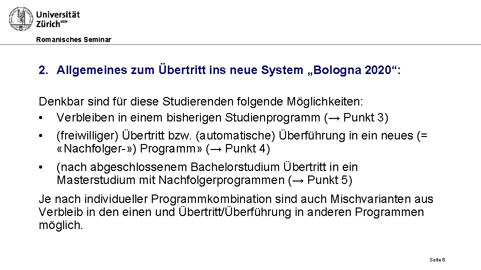 Romanisches Seminar 2. Allgemeines zum Übertritt ins neue System „Bologna 2020“: Denkbar sind für