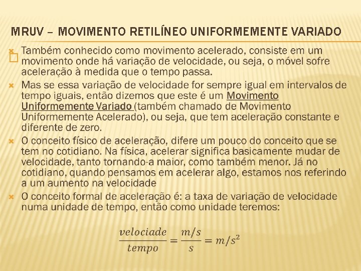 MRUV – MOVIMENTO RETILÍNEO UNIFORMEMENTE VARIADO � 