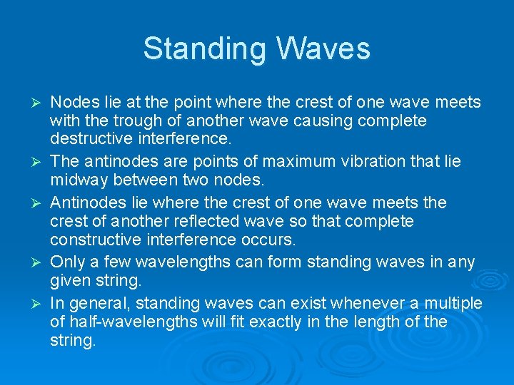 Standing Waves Ø Ø Ø Nodes lie at the point where the crest of Standing Waves Ø Ø Ø Nodes lie at the point where the crest of