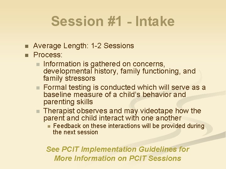 Session #1 - Intake n n Average Length: 1 -2 Sessions Process: n Information