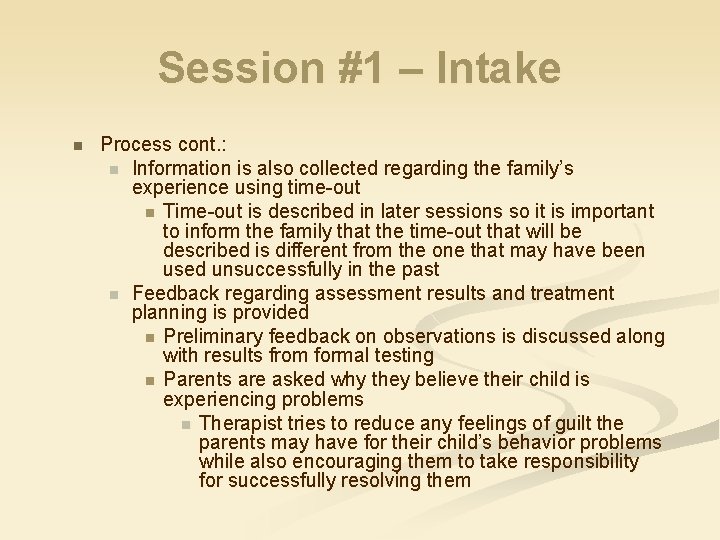 Session #1 – Intake n Process cont. : n Information is also collected regarding