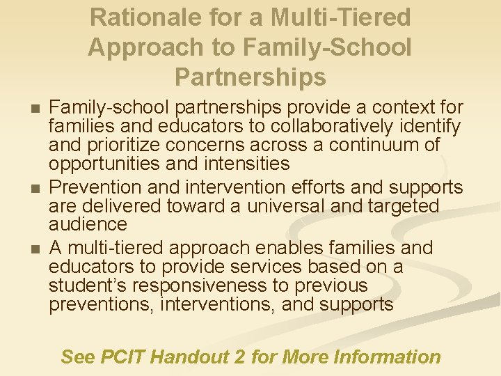 Rationale for a Multi-Tiered Approach to Family-School Partnerships n n n Family-school partnerships provide
