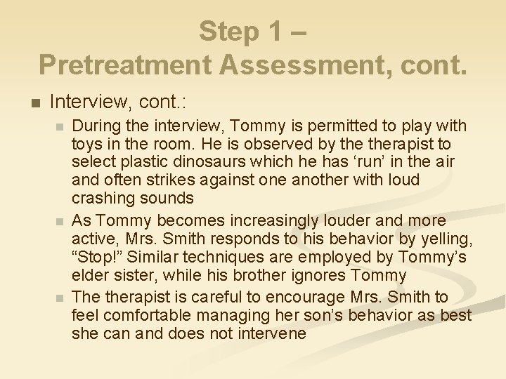 Step 1 – Pretreatment Assessment, cont. n Interview, cont. : n n n During