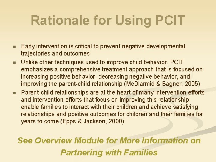 Rationale for Using PCIT n n n Early intervention is critical to prevent negative