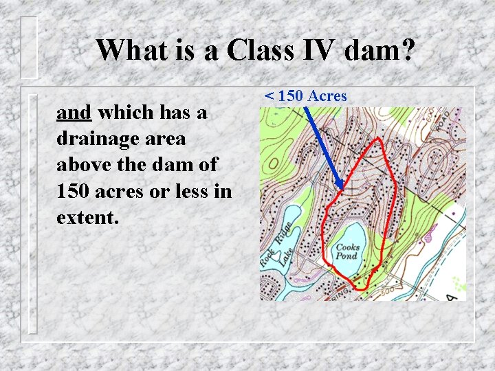 What is a Class IV dam? and which has a drainage area above the