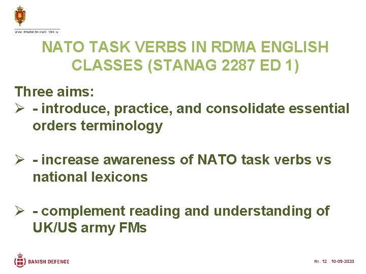 NATO TASK VERBS IN RDMA ENGLISH CLASSES (STANAG 2287 ED 1) Three aims: Ø