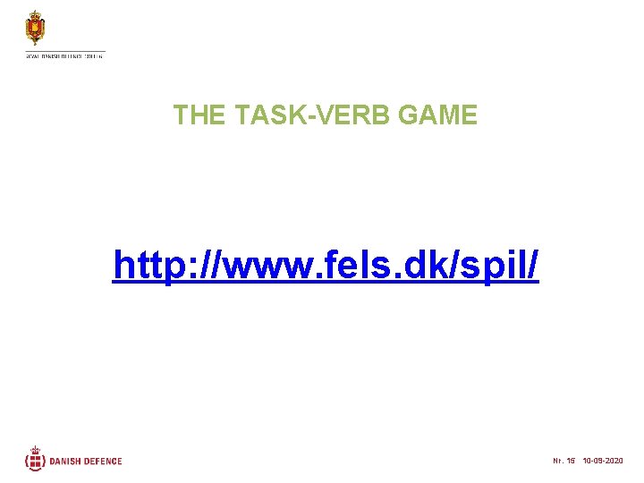 THE TASK-VERB GAME http: //www. fels. dk/spil/ Nr. 15 10 -09 -2020 