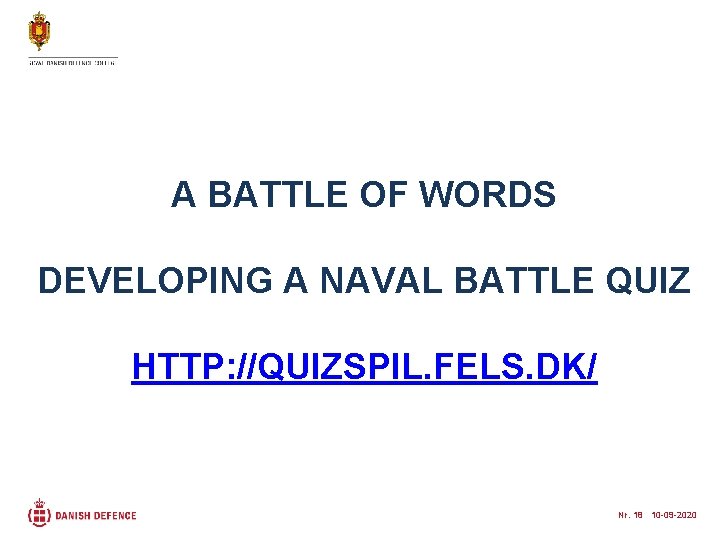 A BATTLE OF WORDS DEVELOPING A NAVAL BATTLE QUIZ HTTP: //QUIZSPIL. FELS. DK/ Nr.