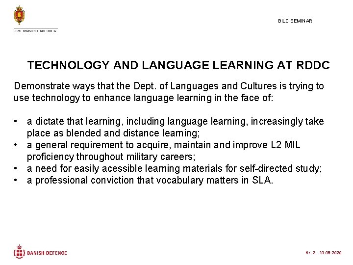 BILC SEMINAR TECHNOLOGY AND LANGUAGE LEARNING AT RDDC Demonstrate ways that the Dept. of
