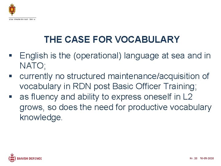 THE CASE FOR VOCABULARY § English is the (operational) language at sea and in