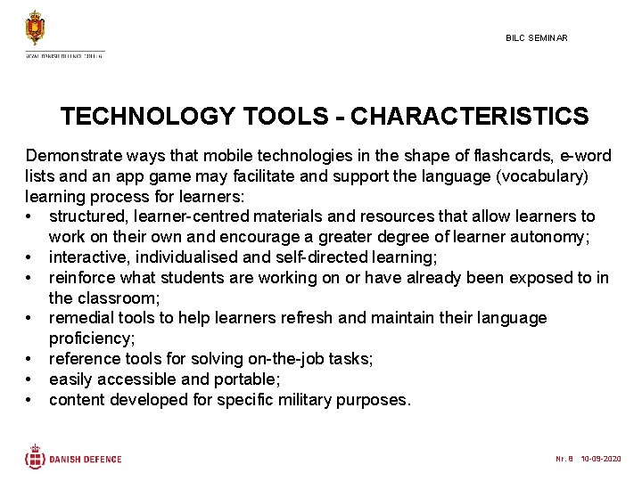 BILC SEMINAR TECHNOLOGY TOOLS - CHARACTERISTICS Demonstrate ways that mobile technologies in the shape