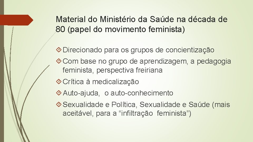 Material do Ministério da Saúde na década de 80 (papel do movimento feminista) Direcionado