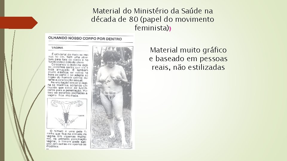 Material do Ministério da Saúde na década de 80 (papel do movimento feminista)) Material