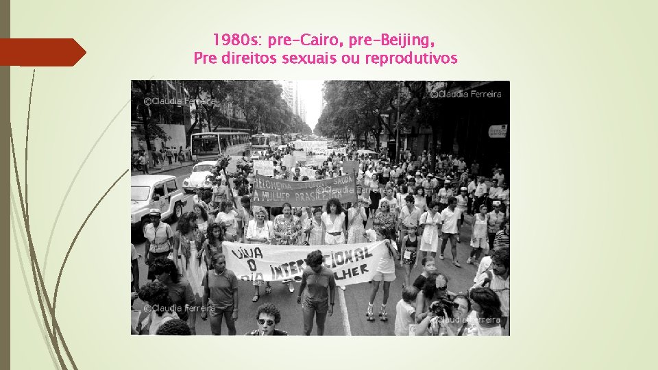 1980 s: pre-Cairo, pre-Beijing, Pre direitos sexuais ou reprodutivos 