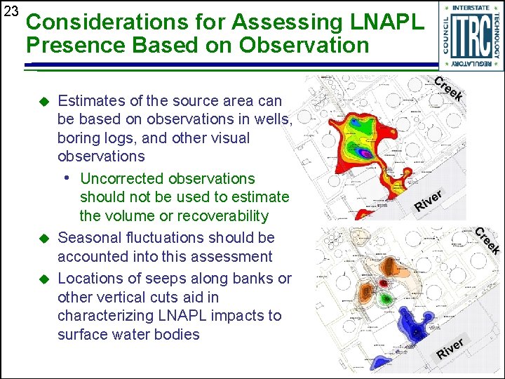 23 Considerations for Assessing LNAPL Presence Based on Observation u u u Estimates of