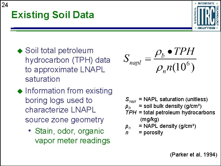 24 Existing Soil Data Soil total petroleum hydrocarbon (TPH) data to approximate LNAPL saturation