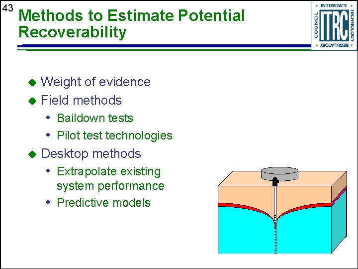 43 Methods to Estimate Potential Recoverability Weight of evidence u Field methods u •