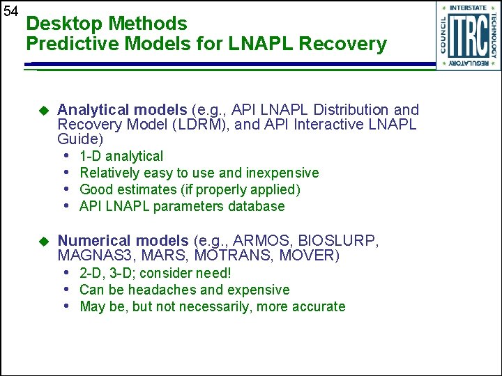 54 Desktop Methods Predictive Models for LNAPL Recovery u Analytical models (e. g. ,