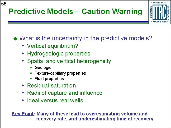 58 Predictive Models – Caution Warning u What is the uncertainty in the predictive