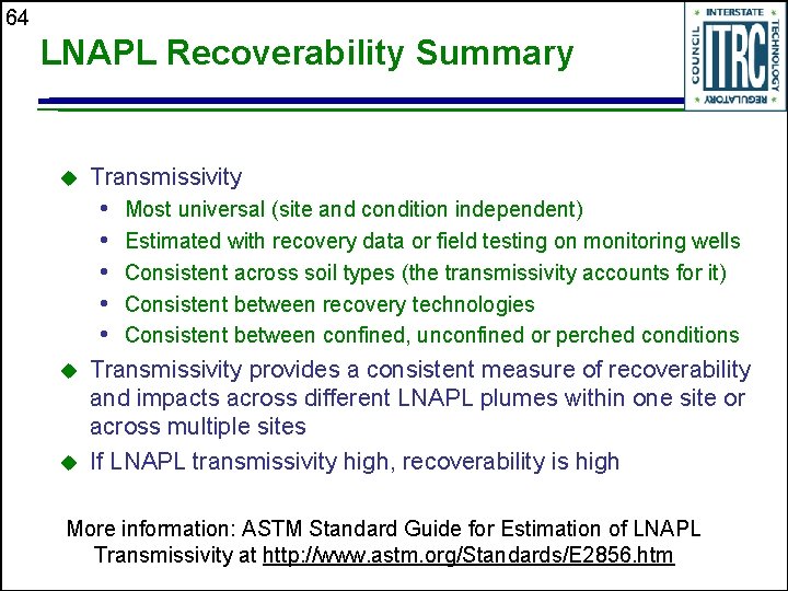 64 LNAPL Recoverability Summary u Transmissivity • • • u u Most universal (site
