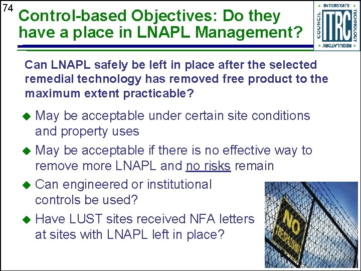 74 Control-based Objectives: Do they have a place in LNAPL Management? Can LNAPL safely