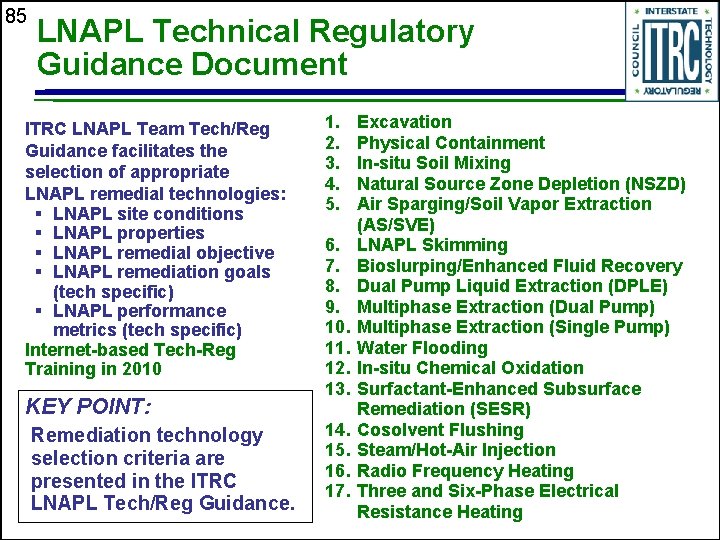 85 LNAPL Technical Regulatory Guidance Document ITRC LNAPL Team Tech/Reg Guidance facilitates the selection