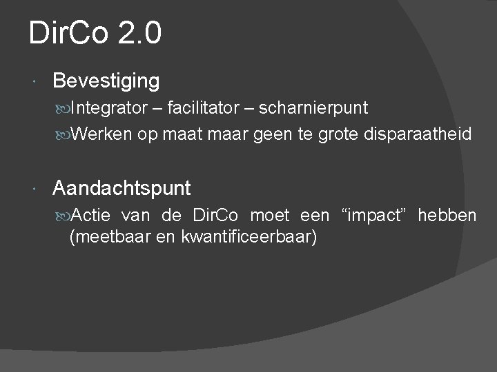 Dir. Co 2. 0 Bevestiging Integrator – facilitator – scharnierpunt Werken op maat maar