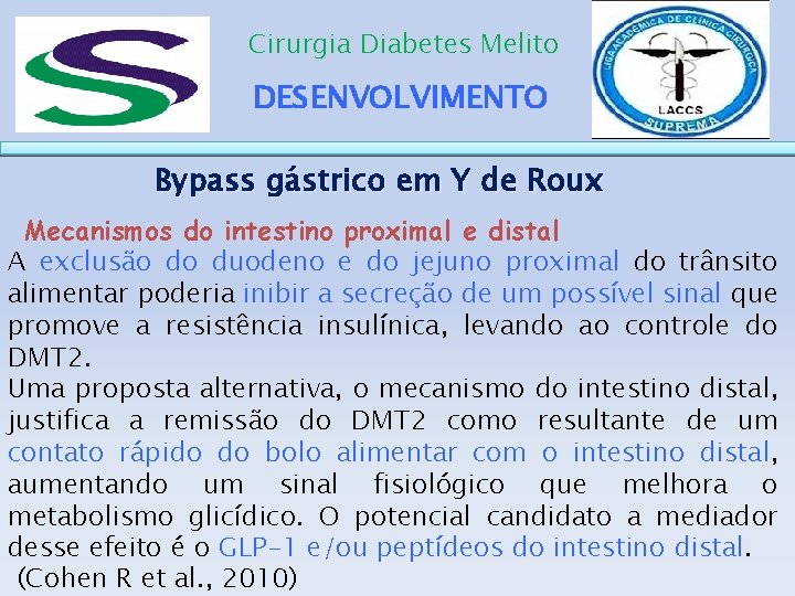 Cirurgia Diabetes Melito DESENVOLVIMENTO Bypass gástrico em Y de Roux Mecanismos do intestino proximal