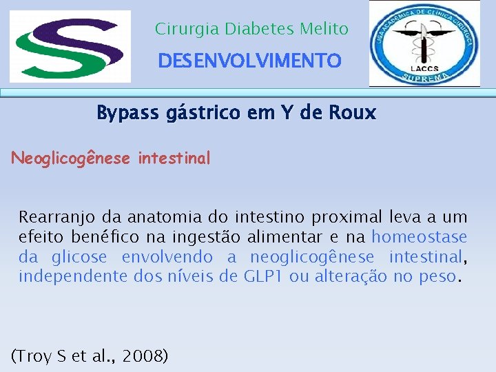 Cirurgia Diabetes Melito DESENVOLVIMENTO Bypass gástrico em Y de Roux Neoglicogênese intestinal Rearranjo da