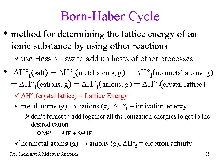 Born-Haber Cycle • method for determining the lattice energy of an ionic substance by
