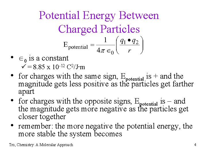 Potential Energy Between Charged Particles • 0 is a constant ü = 8. 85