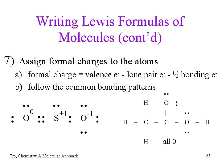 Writing Lewis Formulas of Molecules (cont’d) 7) Assign formal charges to the atoms a)