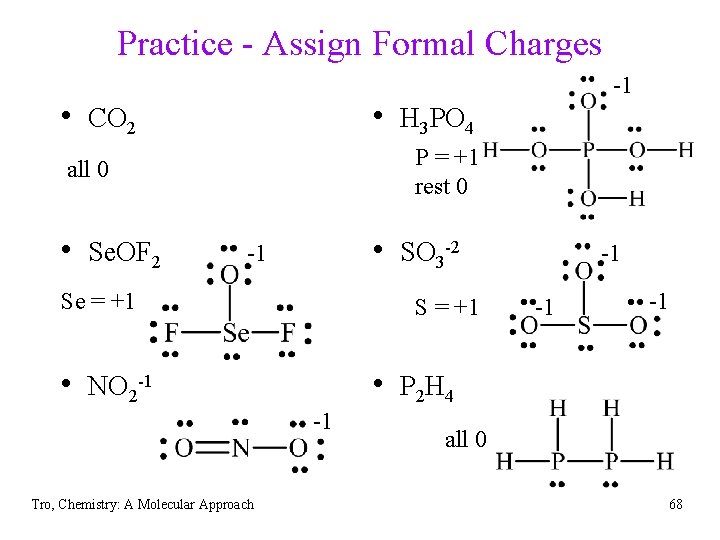 Practice - Assign Formal Charges • CO 2 • H 3 PO 4 P