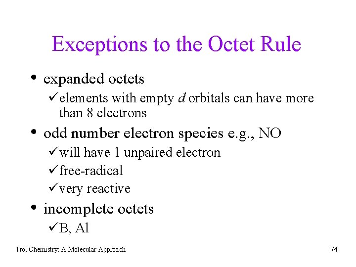 Exceptions to the Octet Rule • expanded octets üelements with empty d orbitals can
