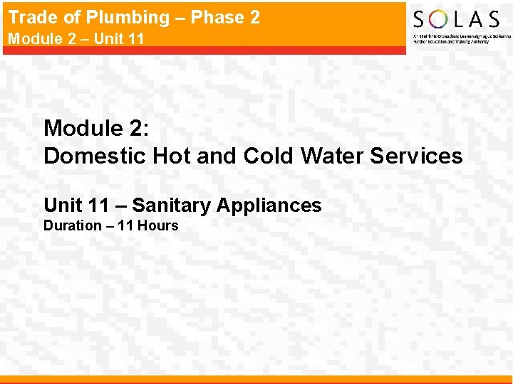Trade of Plumbing – Phase 2 Module 2 – Unit 11 Module 2: Domestic