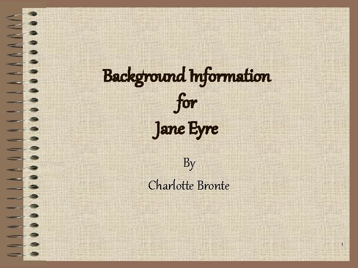 Background Information for Jane Eyre By Charlotte Bronte 1 